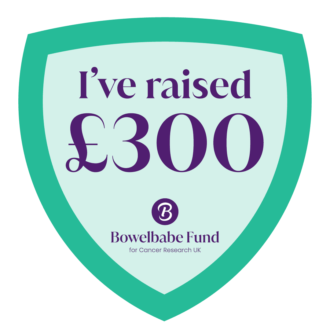 Shield-shaped badge with text “I've raised £300” and Bowelbabe Fund for Cancer Research UK logo.