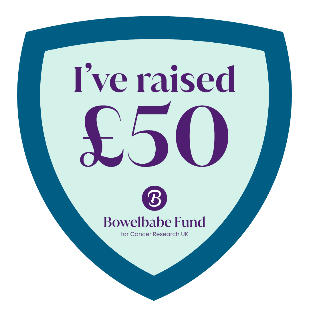 Shield-shaped badge with text “I've raised £50” and Bowelbabe Fund for Cancer Research UK logo.